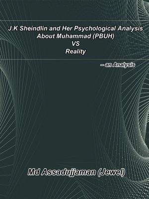 cover image of J.K Sheindlin and Her Psychological Analysis About Muhammad (PBUH) vs Reality – an Analysis